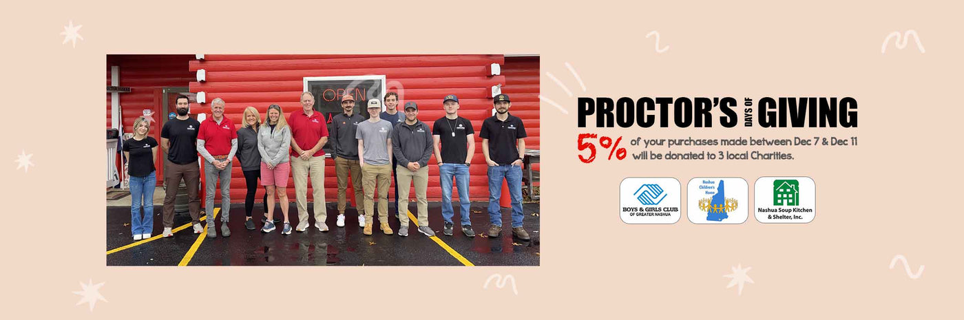 Proctor's Days Of Giving - 5% of all in store purchases will be donated to 3 local charities.